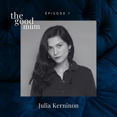 [REDIFFUSION] Episode 1 : Julia Kerninon - La Mère et la plume cover