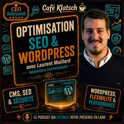 Optimisation SEO et WordPress : Café Klatsch avec Laurent Maillard sur les Innovations Technologiques cover