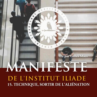 15. Technique, sortir de l'aliénation -🦉 Manifeste de l'Institut Iliade cover