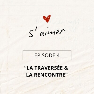 Episode 4 "La traversée & la rencontre" cover