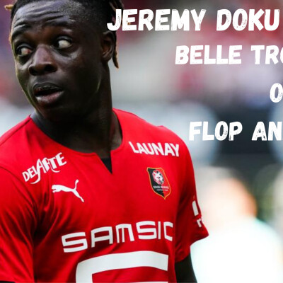 Jeremy Doku à City ; bonne trouvaille ou flop annoncé ? cover