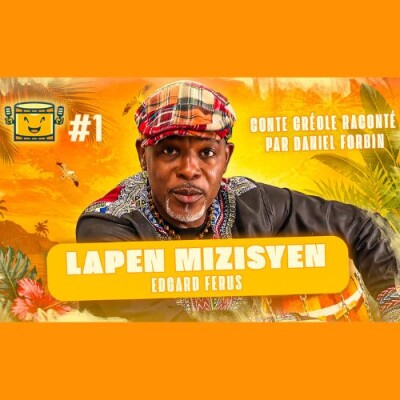 Kont #1 - LAPEN MIZISYEN – Un conte d’Edgard Ferus raconté par Daniel Forbin cover