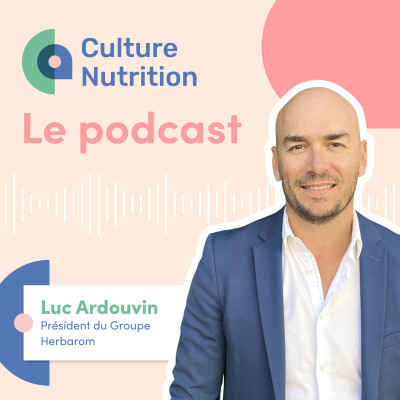 [Episode 14 : Luc, du Groupe Herbarom] : Ambassadeur de la naturalité cover