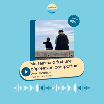 EP 29 - Ma femme a vécu une dépression postpartum : ce que j’ai traversé avec elle, avec Jonathan cover