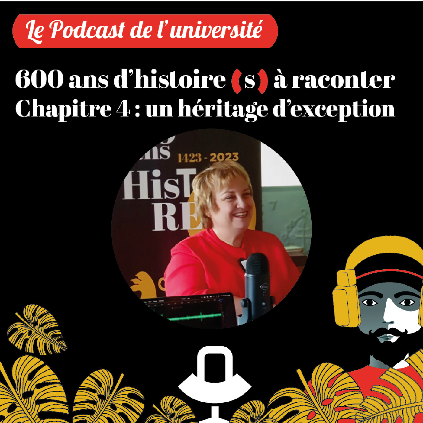 #13 "600 ans d'histoire(s) à raconter", chapitre 4 : un héritage d'exception ! episode artwork