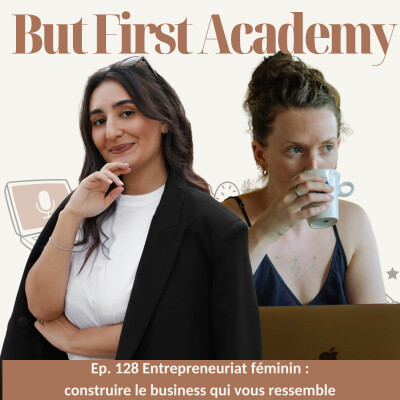 128. Entrepreneuriat féminin : construire le business qui vous ressemble avec Haude cover