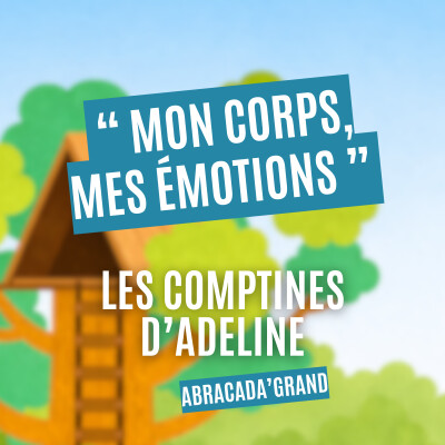 Mon corps, mes émotions - Les comptines d'Adeline - Abracada'Grand cover