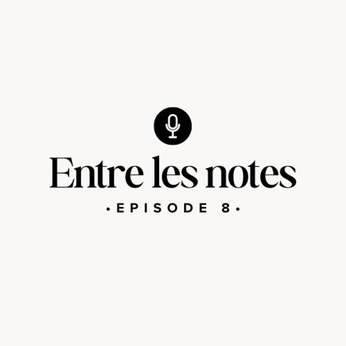 Entre les notes E8 (Quand la musique s'arrête) episode artwork