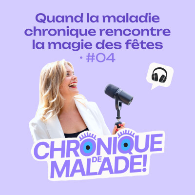 Chronique de malade ! #04 • Quand la maladie chronique rencontre la magie des fêtes cover