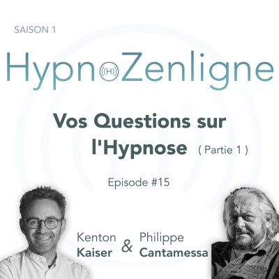 Ep. 15 - Vos Questions sur l'Hypnose ( Partie 1 ) cover
