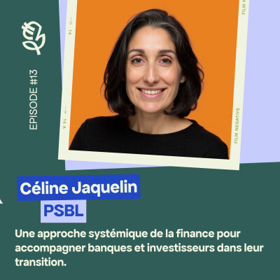 Céline Jaquelin (PSBL): Une approche systémique de la finance pour accompagner banques et investisseurs dans leur transition cover