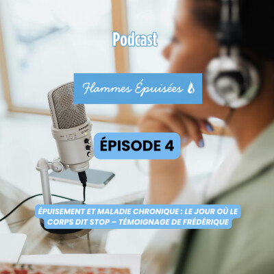 4- Épuisement et maladie chronique : le jour où le corps dit stop – témoignage de Frédérique cover
