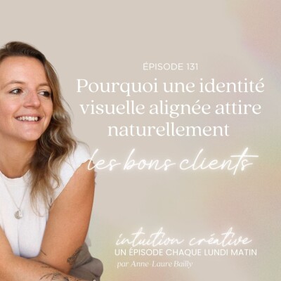 131 - Pourquoi une identité visuelle alignée attire naturellement les bons clients cover