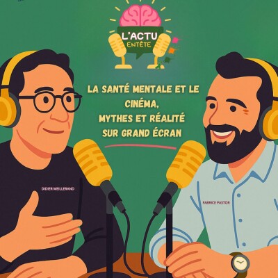Épisode 33 : La Santé Mentale et Le Cinéma...MYTHES ET RÉALITÉ SUR GRAND ÉCRAN cover