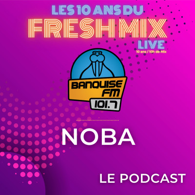 Les 10 ans du Fresh Mix - NOBA cover