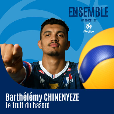 Barthélémy CHINENYEZE — Le fruit du hasard — Le central des Bleus champion olympique à 22 ans cover