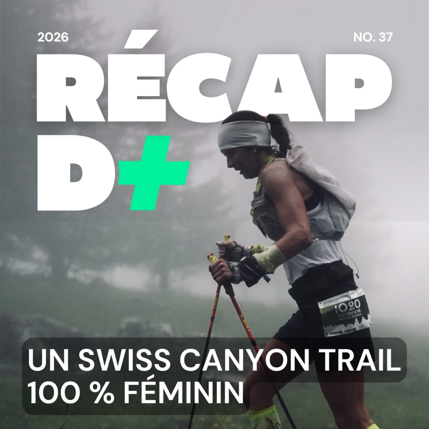 RÉCAP D+ #37 - Nouvel événement de trail 100 % féminin
