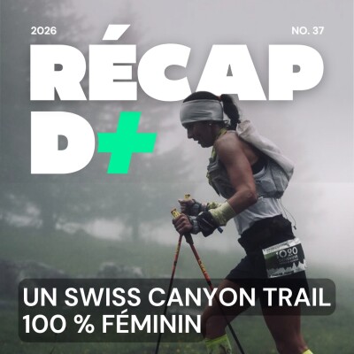 RÉCAP D+ #37 - Nouvel événement de trail 100 % féminin cover
