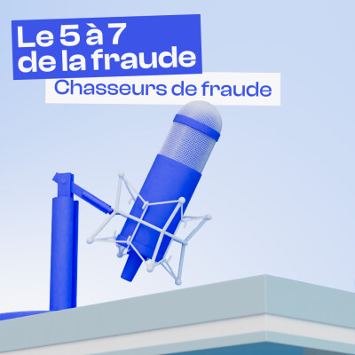 Episode #6 - Le 5 à 7 de la Fraude : les actualités de novembre cover