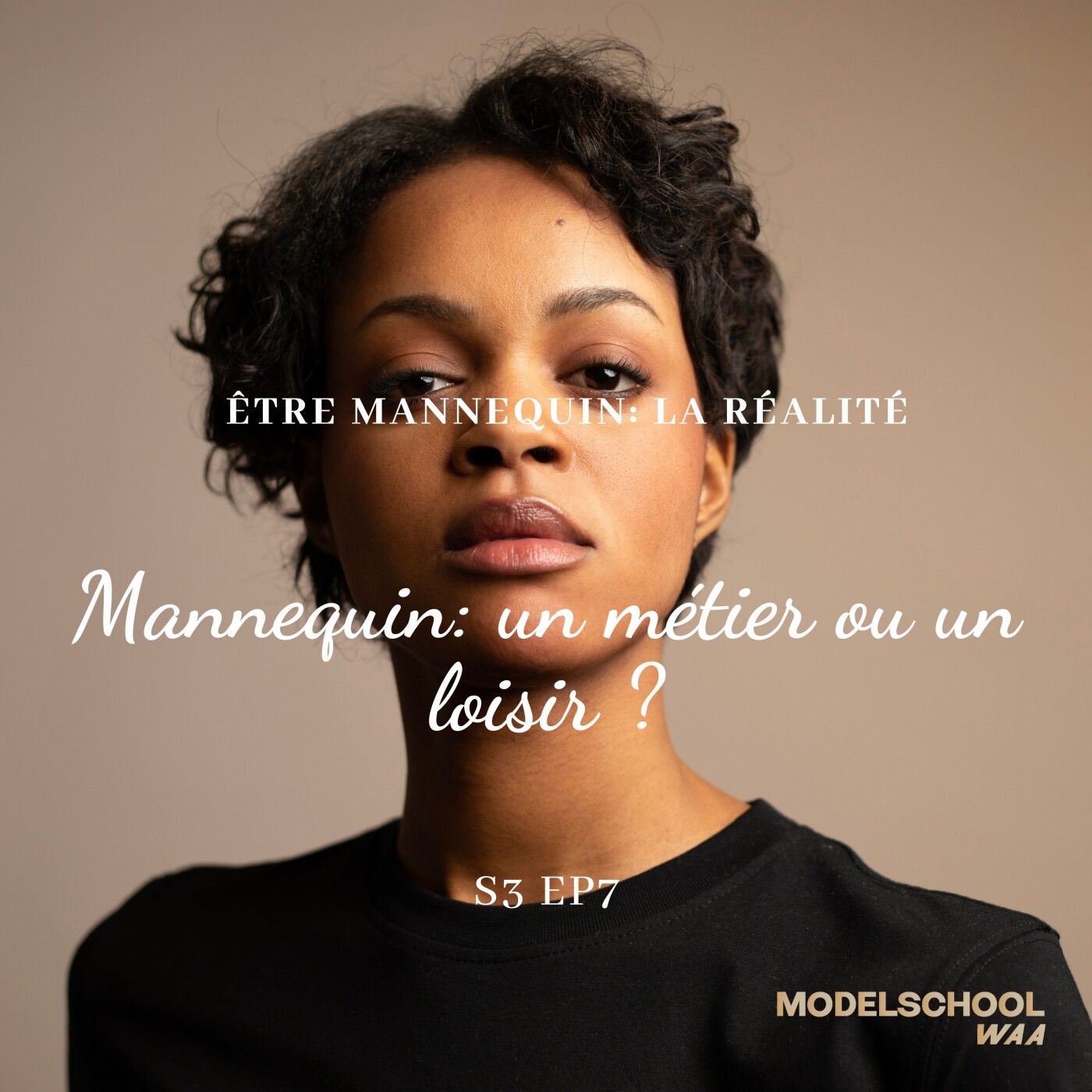 S3.EP7 Mannequin : loisir ou métier?