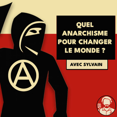 🎧 Quel anarchisme pour changer le monde ? (avec Sylvain de zones subversives) cover