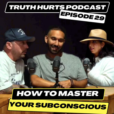 Mastering Your Subconscious Mind with Expert Hypnotherapist | Truth Hurts Ep 29 cover