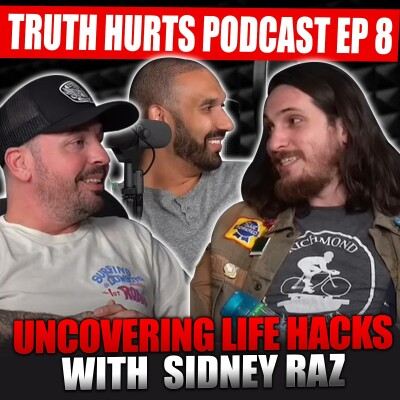 Truth Hurts Episode 8 | Uncovering Life Hacks with @Sidneyraz : Surprising Discoveries and Tricks cover