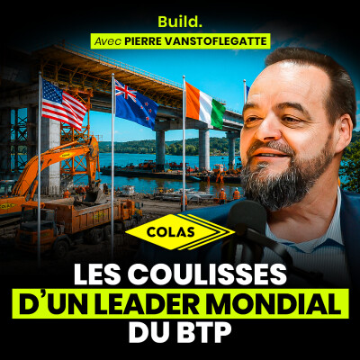 COLAS : cash, marges et croissance, dans les coulisses d’un géant & leader mondial du BTP | Pierre Vanstoflegatte, DG du Groupe Colas cover