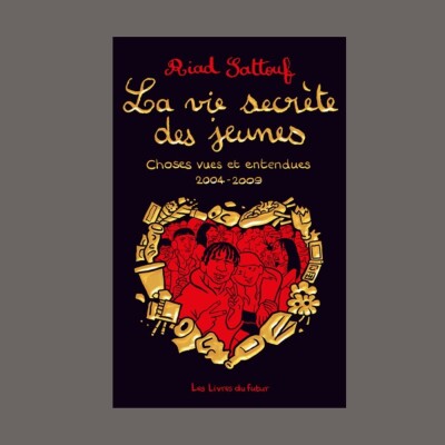 Riad Sattouf - "La vie secrète des jeunes" et "Terre des hommes" d'Antoine de Saint-Exupéry cover