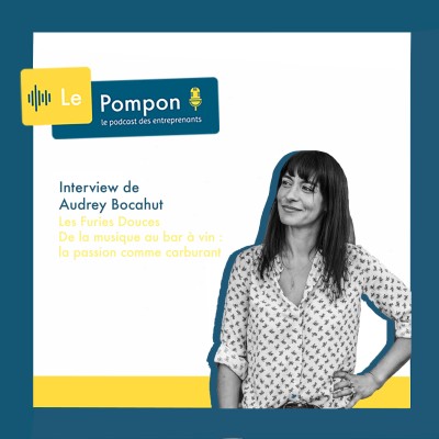 Ep. 25 - Audrey Bocahut (Les Furies Douces) - De la musique au bar à vin : la passion comme carburant cover