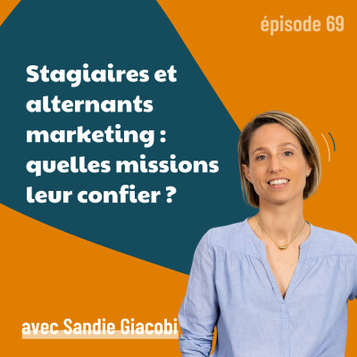 69 - Stagiaires et alternants marketing : quelles missions leur confier ? | recrutement, apprentissage, missions marketing cover