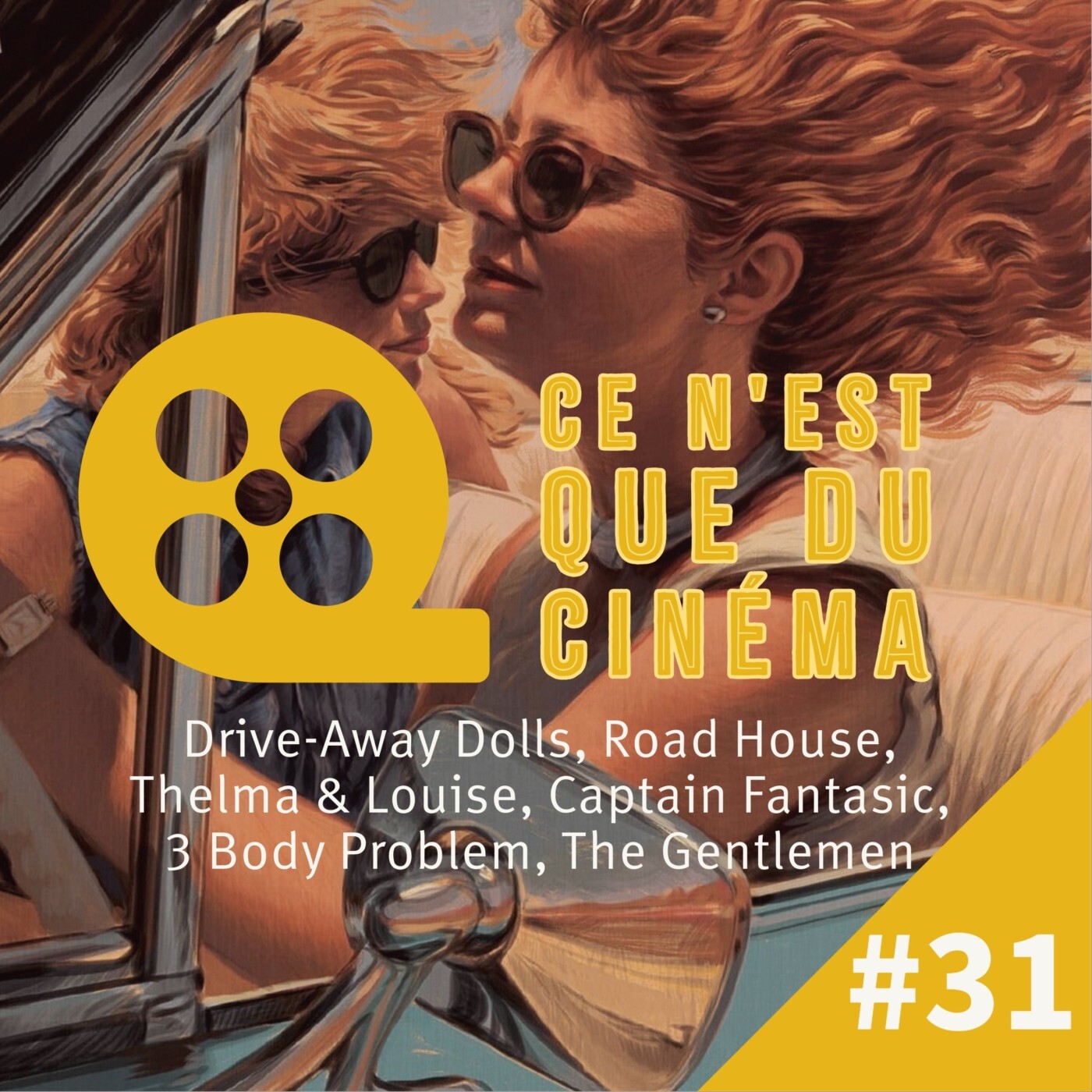 Drive Away Dolls, Road House, Thelma & Louise, Captain Fantastic, 3 Body Problem, The Gentlemen