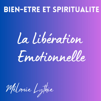 Bien-être - La Libération Emotionnelle cover
