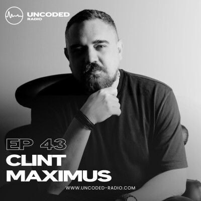EP43 — Uncoded Radio presents Switch Code: Tech House — Clint Maximus [Tech House] cover