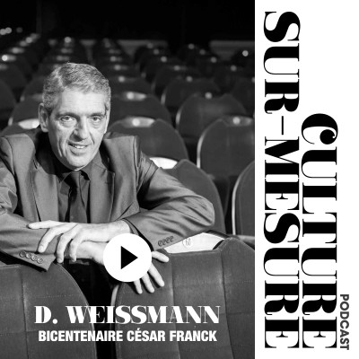 Un grand bicentenaire de César Franck, raconté par Daniel Weissmann cover
