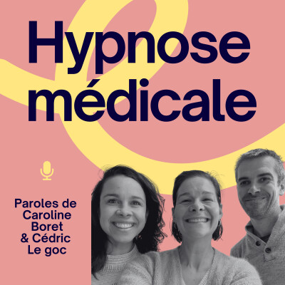#4 - Dr Caroline Boret et Cédric le Goc, hypnose aux urgences cover
