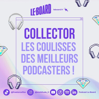 COLLECTOR - Dans les coulisses des meilleurs podcasters ! cover