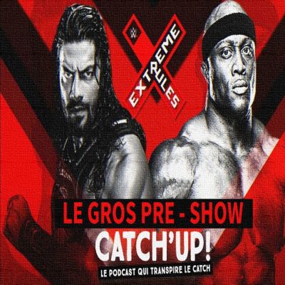 Catch'Up!WWE Extreme Rules 2018 Pré Show cover