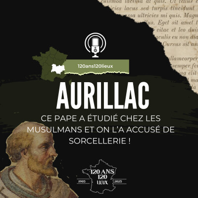 Aurillac : ce pape a étudié chez les musulmans… on l’a accusé de sorcellerie ! cover