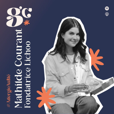 #8 - Mathilde Courant - Fondatrice de Lichoo cover