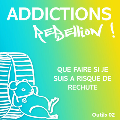 Addictions Rébellion ! Outils 02 Le risque de rechute cover