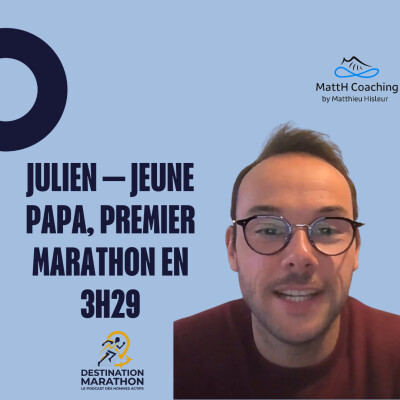 #4 - Julien — Jeune papa, premier marathon en 3h29 cover