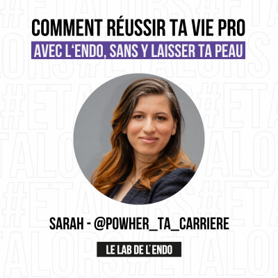Réussir ta vie pro, avec l'endo, sans y laisser ta peau ! 🎙Sarah @powher_ta_carriere cover