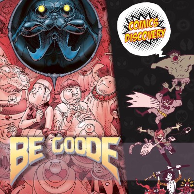 Be Goode de B-gnet : un space opera corrosif | ComicsDiscovery S11E01 cover