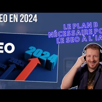 Le SEO en 2024 : Le plan B nécessaire pour le SEO à l'IA ! cover