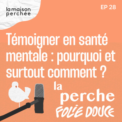 Témoigner en santé mentale : pourquoi et surtout comment ? Avec Folie Douce de Lauren Bastide cover
