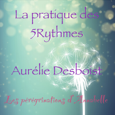 La pratique des 5Rythmes - Aurélie Desboist cover