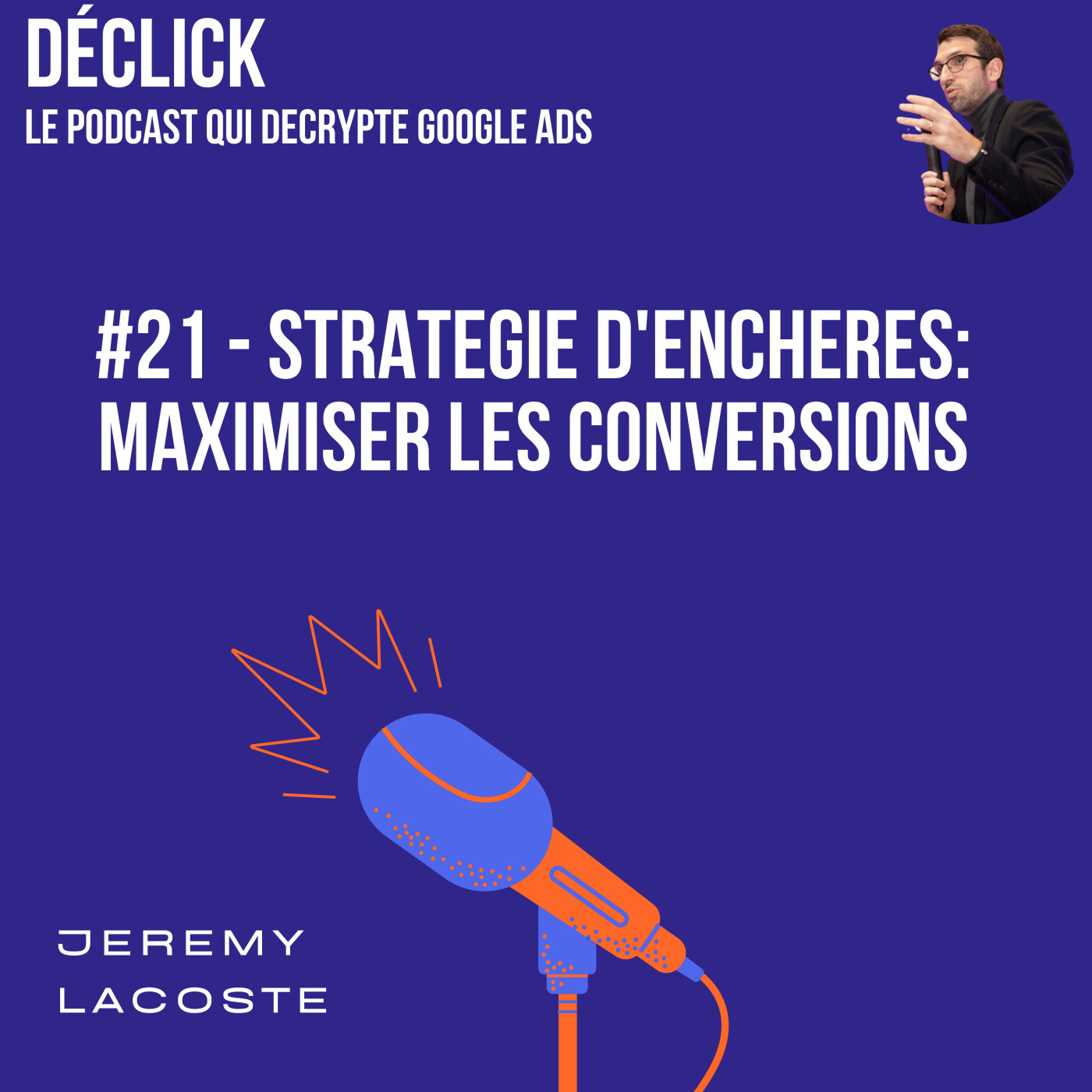 Déclick - le podcast qui décrypte Google Ads