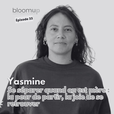 [Extrait] Yasmine - Se séparer quand on est mère : la peur de partir, la joie de se retrouver (@bonjourlasmala) cover