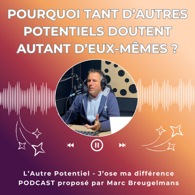 Episode 76 - Pourquoi tant d’autres potentiels doutent autant d’eux-mêmes ? cover